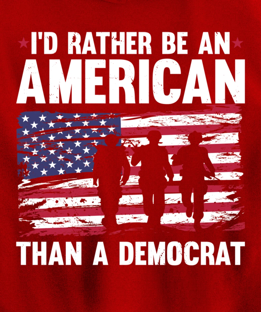 Veteran's Day I'd Rather Be An American Than A Democrat Pullover Hoodie