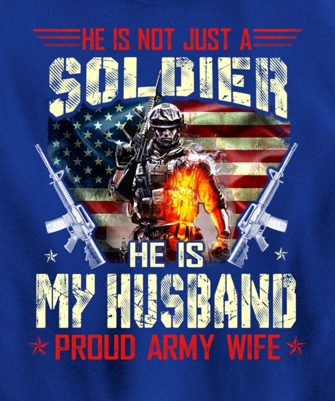 He's Not Just a Soldier He Is My Husband -Proud Wife Veteran Pullover Hoodie