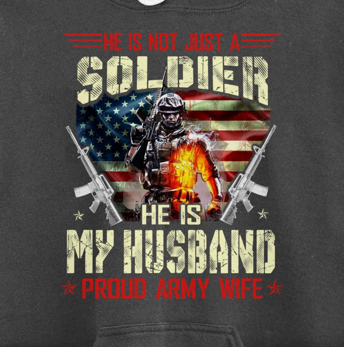 He's Not Just a Soldier He Is My Husband -Proud Wife Veteran Pullover Hoodie