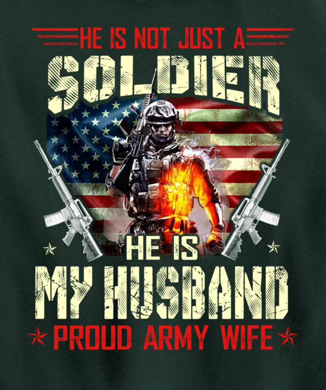 He's Not Just a Soldier He Is My Husband -Proud Wife Veteran Pullover Hoodie