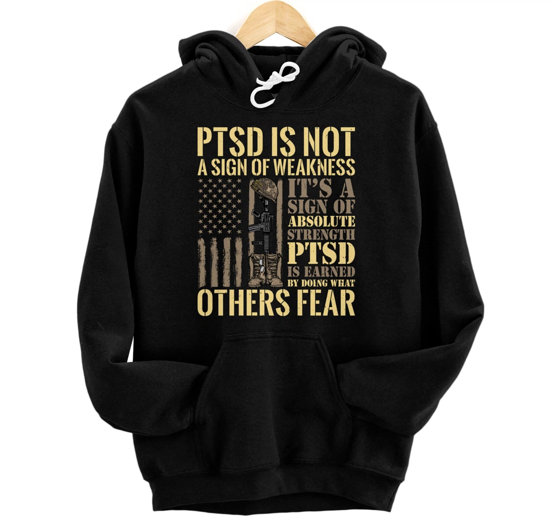 PTSD Is Not Sign Of Weakness Veterans Day Soldier Men Women Pullover Hoodie