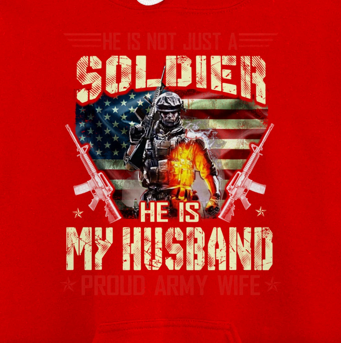 He's Not Just a Soldier He Is My Husband -Proud Wife Veteran Pullover Hoodie