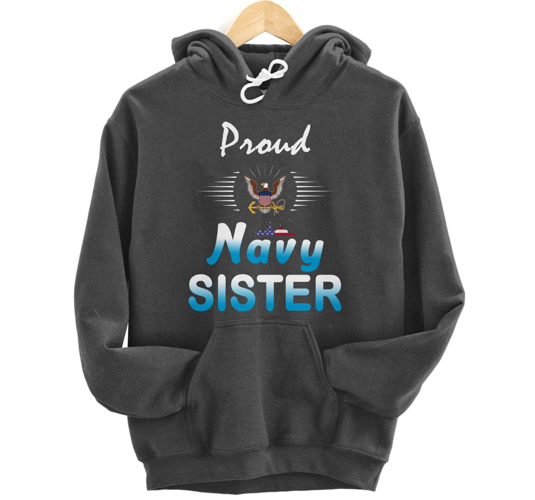 Navy US Veteran Gift-Navy Sister Shirt-Proud Navy Sister Pullover Hoodie
