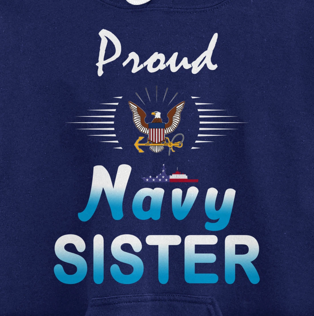 Navy US Veteran Gift-Navy Sister Shirt-Proud Navy Sister Pullover Hoodie