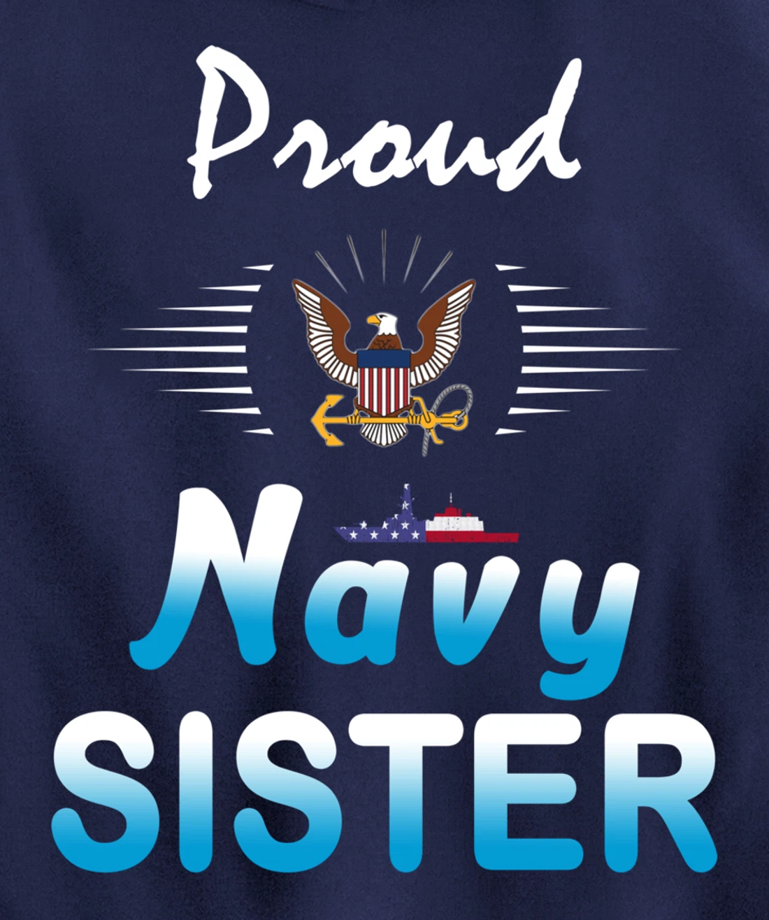 Navy US Veteran Gift-Navy Sister Shirt-Proud Navy Sister Pullover Hoodie