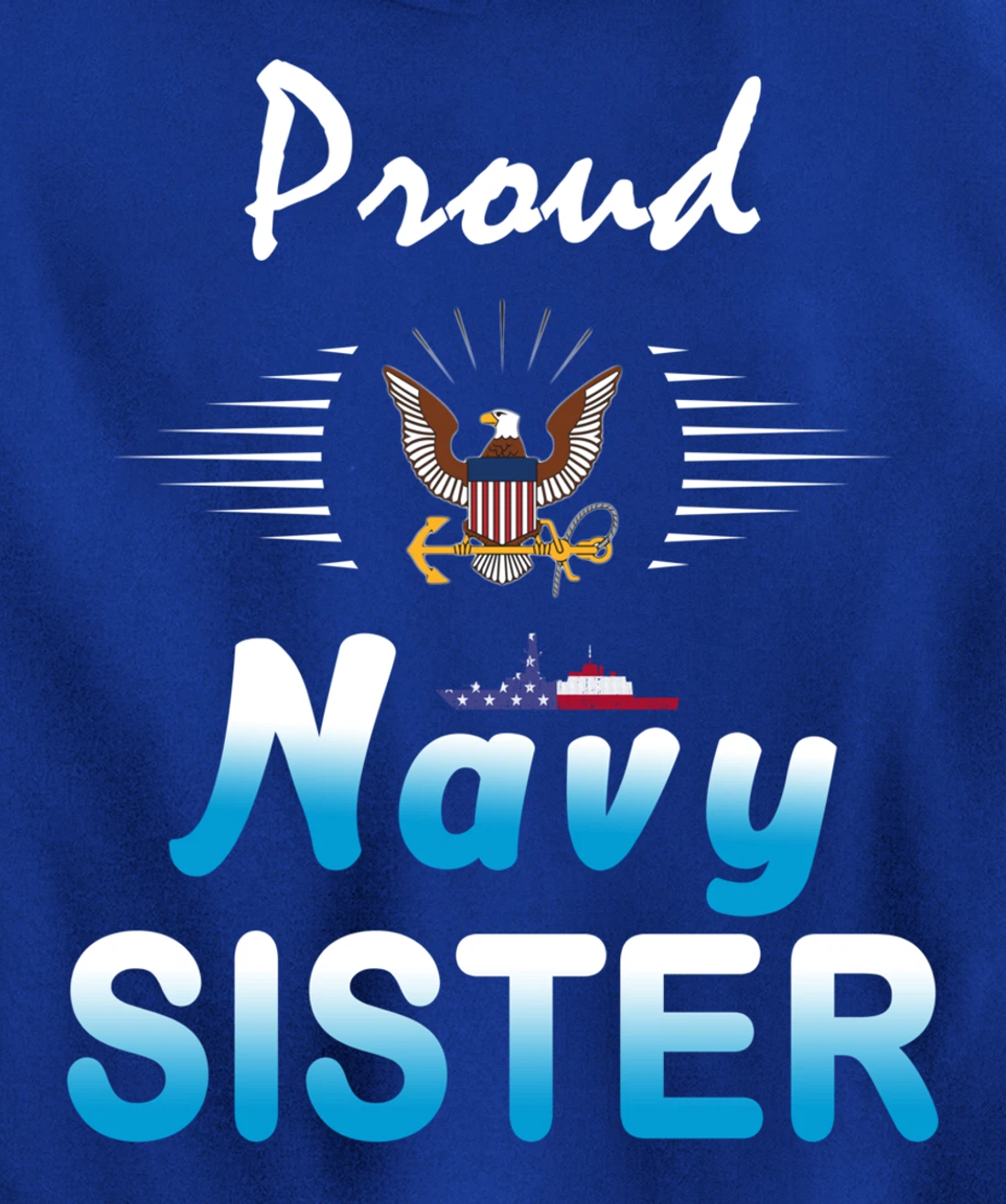 Navy US Veteran Gift-Navy Sister Shirt-Proud Navy Sister Pullover Hoodie