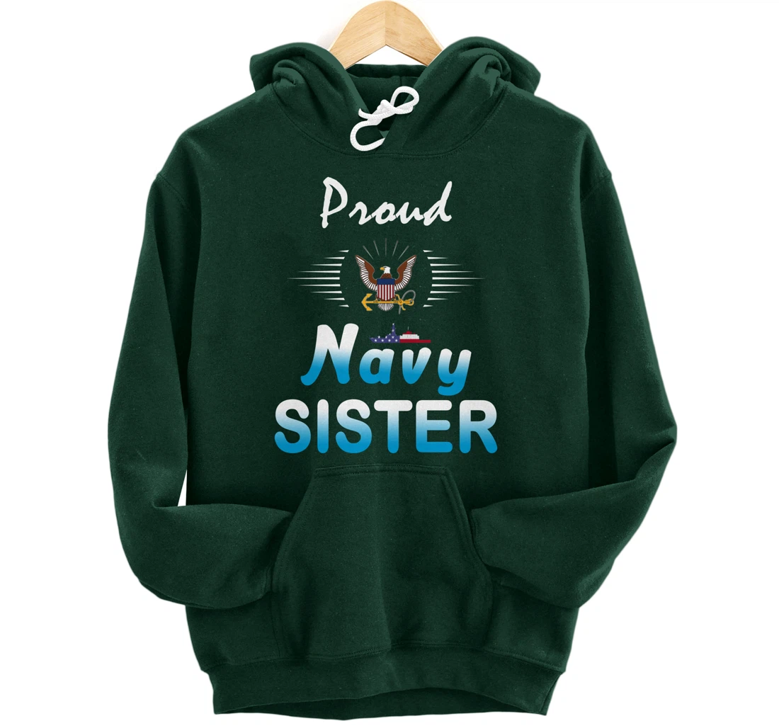 Navy US Veteran Gift-Navy Sister Shirt-Proud Navy Sister Pullover Hoodie