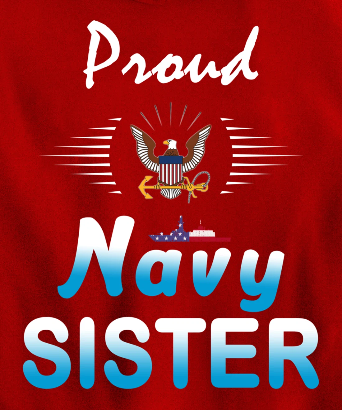 Navy US Veteran Gift-Navy Sister Shirt-Proud Navy Sister Pullover Hoodie