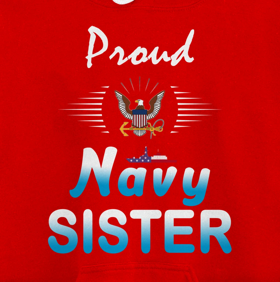 Navy US Veteran Gift-Navy Sister Shirt-Proud Navy Sister Pullover Hoodie