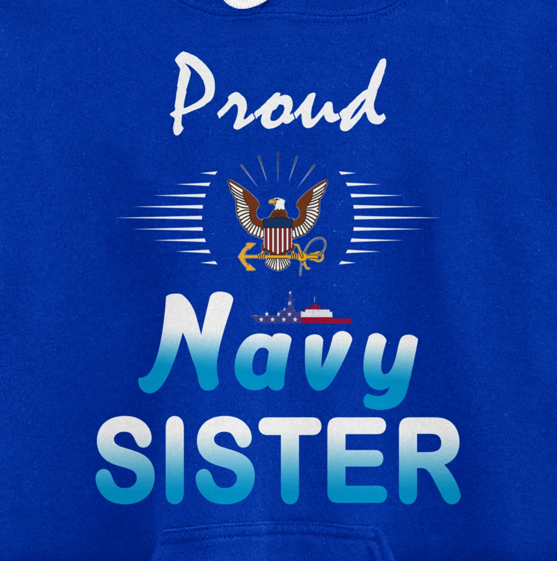 Navy US Veteran Gift-Navy Sister Shirt-Proud Navy Sister Pullover Hoodie