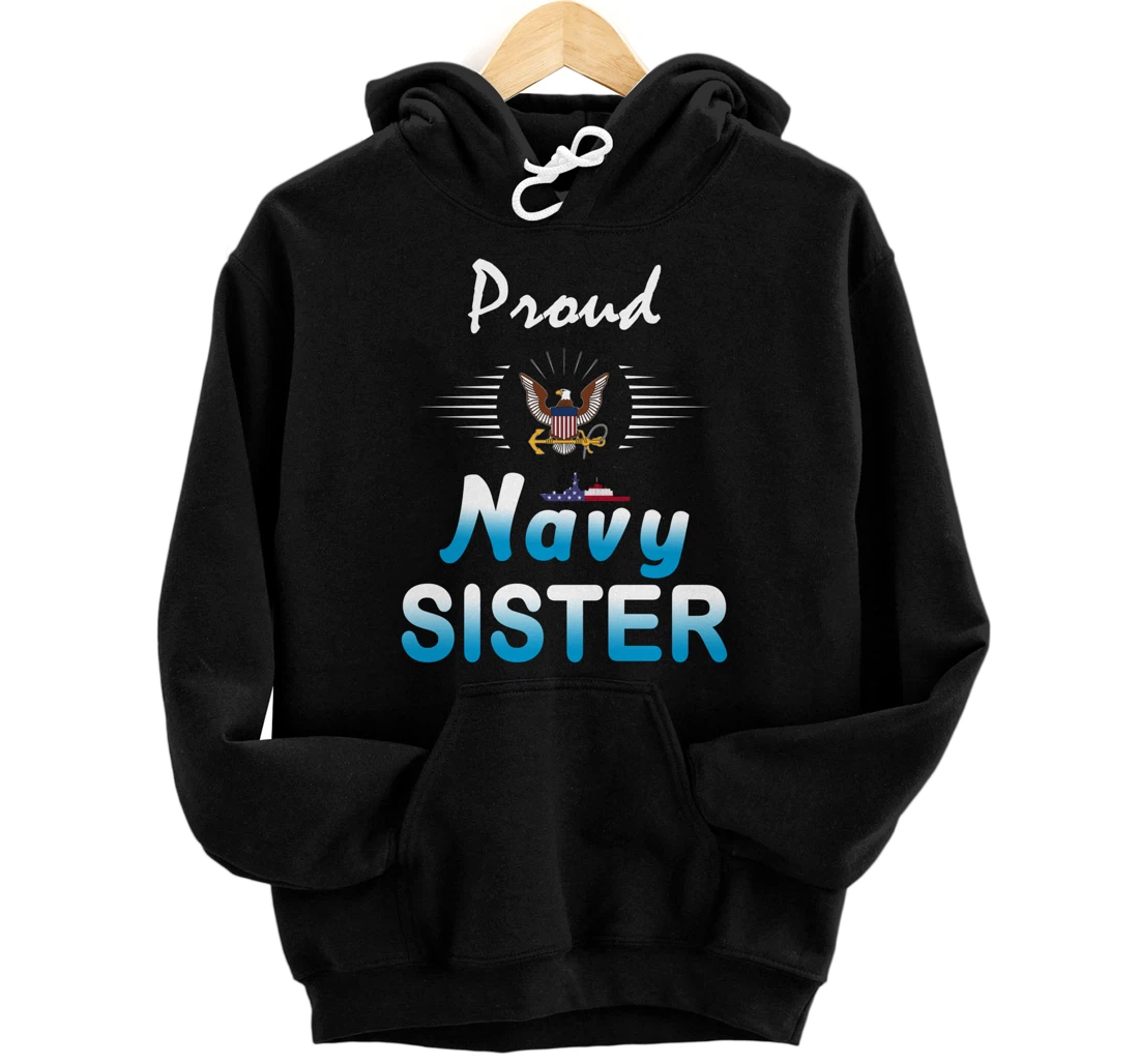 Navy US Veteran Gift-Navy Sister Shirt-Proud Navy Sister Pullover Hoodie