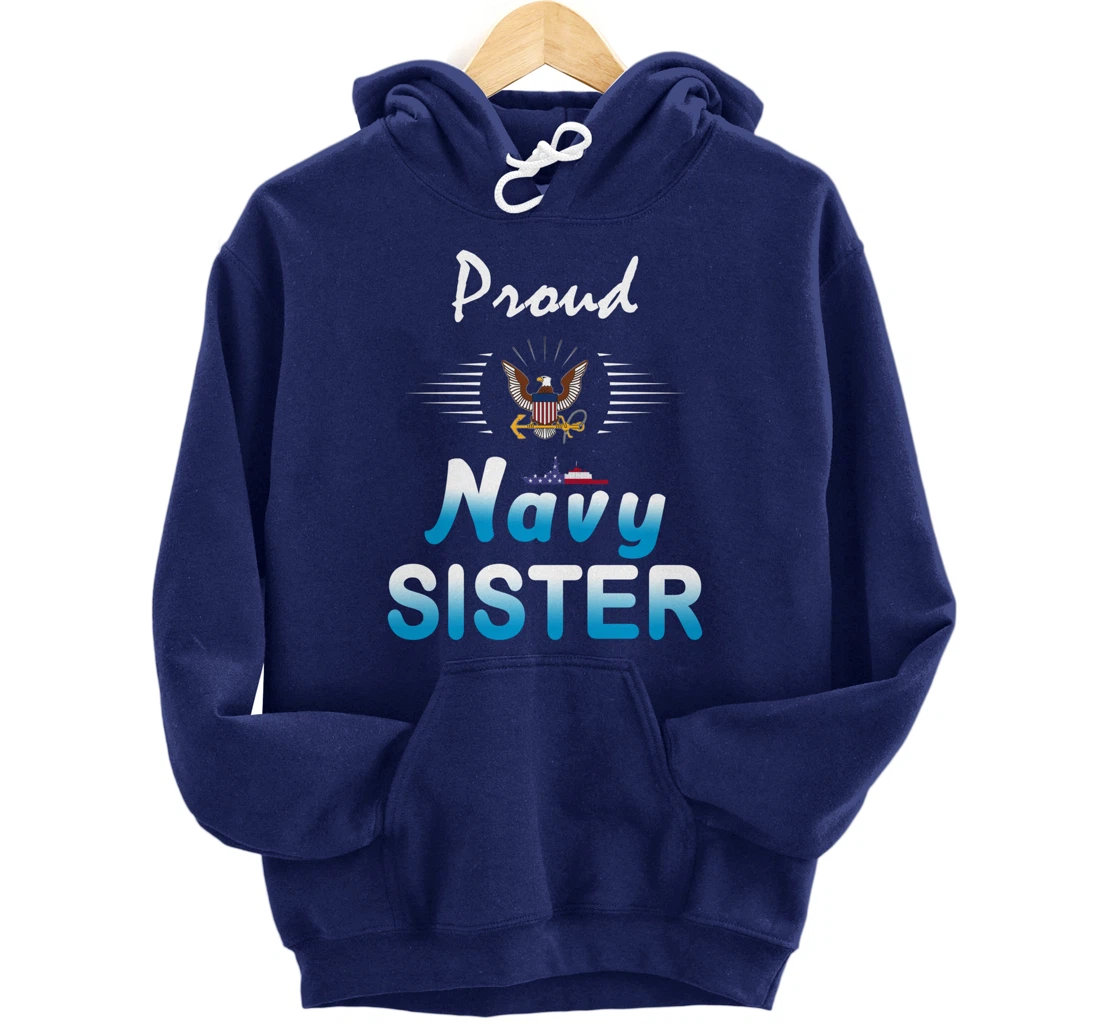 Navy US Veteran Gift-Navy Sister Shirt-Proud Navy Sister Pullover Hoodie