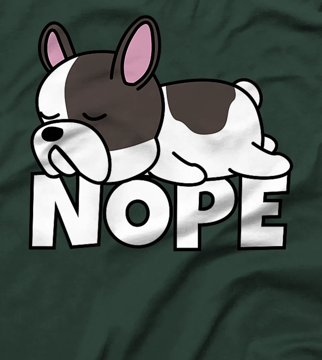 Lazy French Bulldog Frenchie Cute Dog Nope T-Shirt, Kid T-Shirt and Women T-Shirt