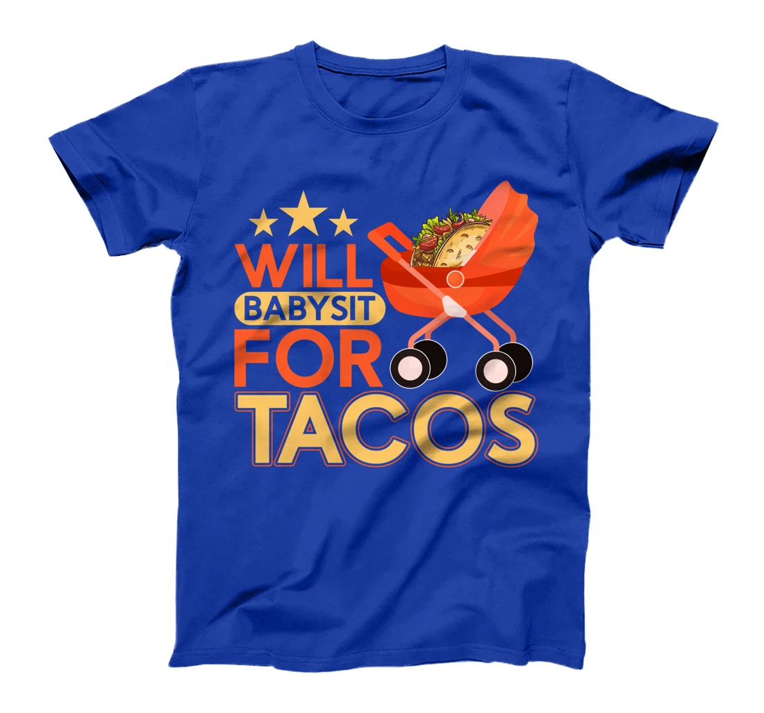 Babysitter Will Babysit For Tacos Childcare Top Nanny T-Shirt