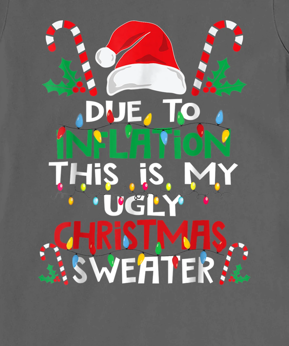Due to Inflation Ugly Christmas Sweaters Shirt For Women Men T-Shirt, Kid T-Shirt and Women T-Shirt