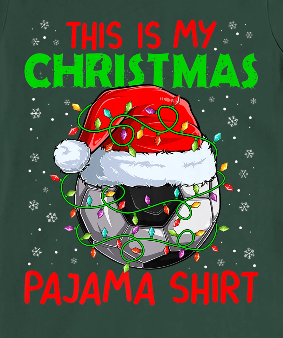 This Is My Christmas Pajama Lights Xmas Soccer Santa Hat T-Shirt, Kid T-Shirt and Women T-Shirt