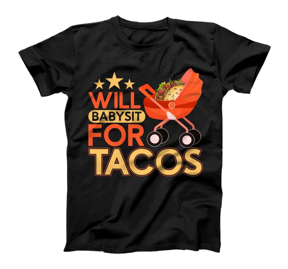 Babysitter Will Babysit For Tacos Childcare Top Nanny T-Shirt