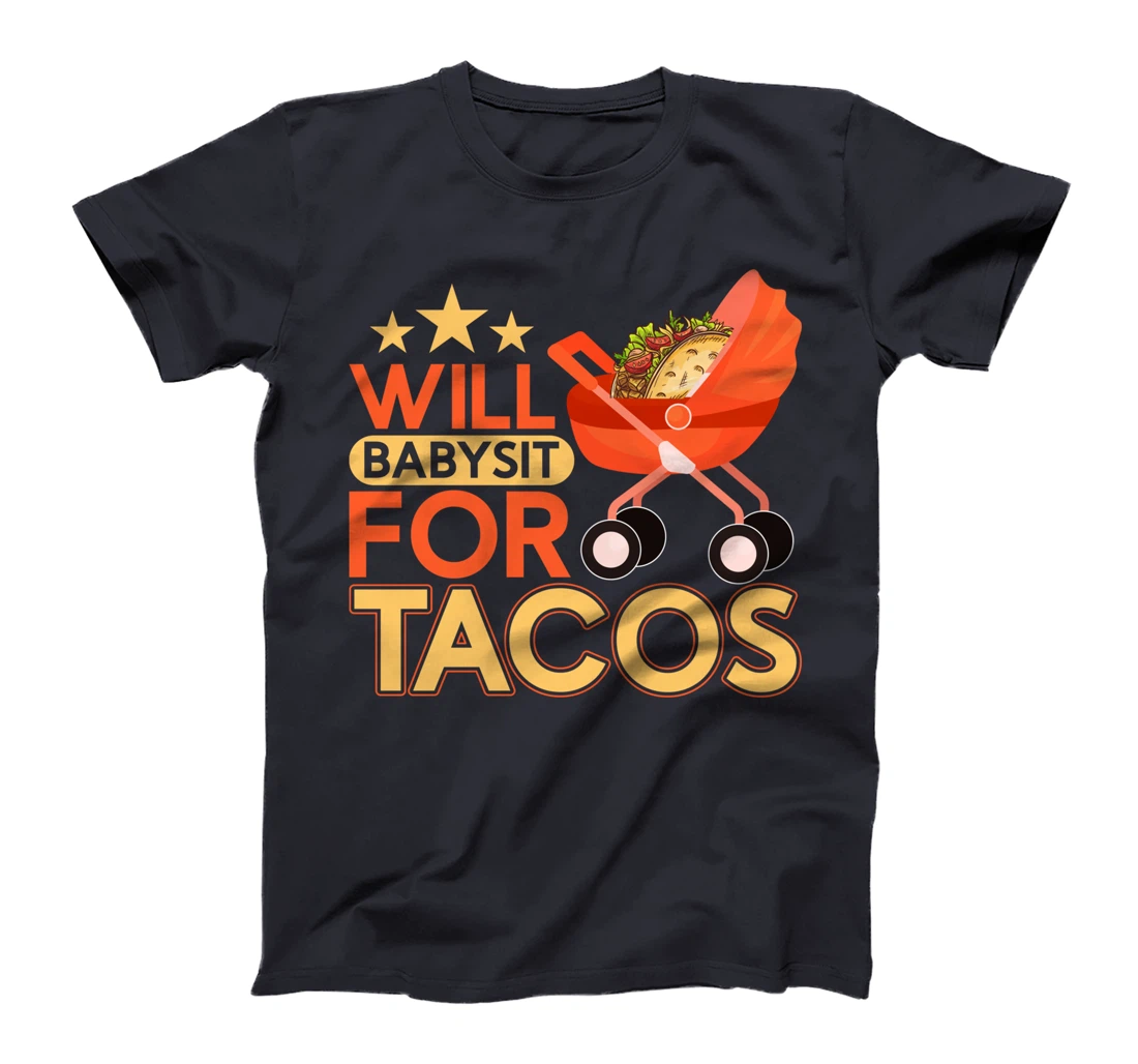 Babysitter Will Babysit For Tacos Childcare Top Nanny T-Shirt