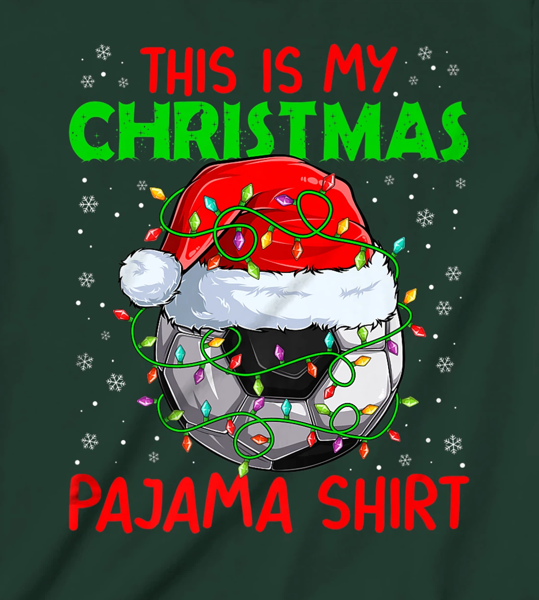 This Is My Christmas Pajama Lights Xmas Soccer Santa Hat T-Shirt, Kid T-Shirt and Women T-Shirt