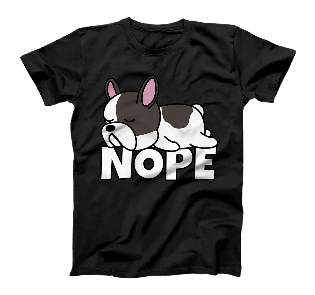 Lazy French Bulldog Frenchie Cute Dog Nope T-Shirt, Kid T-Shirt and Women T-Shirt