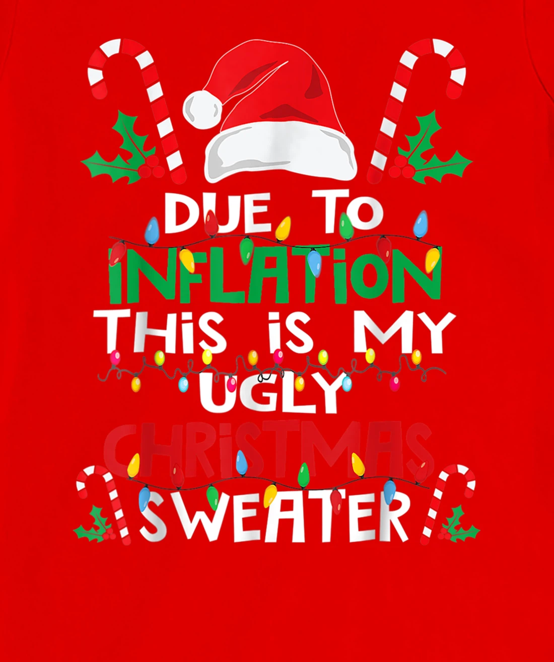 Due to Inflation Ugly Christmas Sweaters Shirt For Women Men T-Shirt, Kid T-Shirt and Women T-Shirt