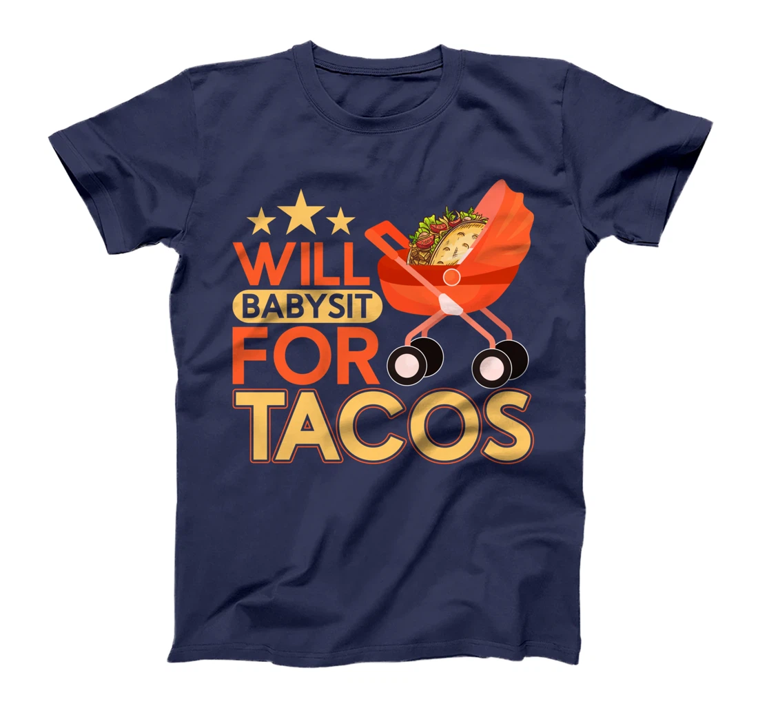 Babysitter Will Babysit For Tacos Childcare Top Nanny T-Shirt
