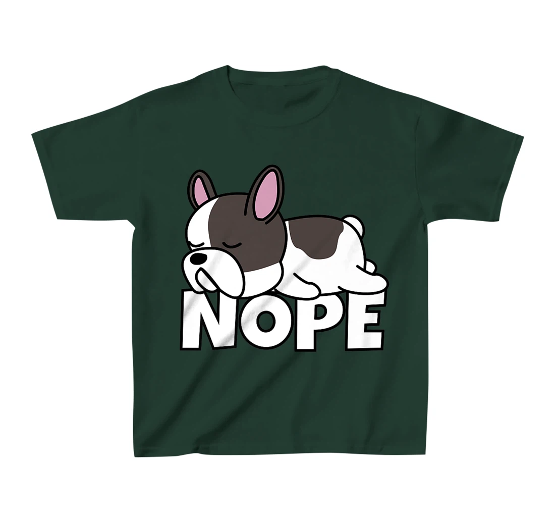 Lazy French Bulldog Frenchie Cute Dog Nope T-Shirt, Kid T-Shirt and Women T-Shirt