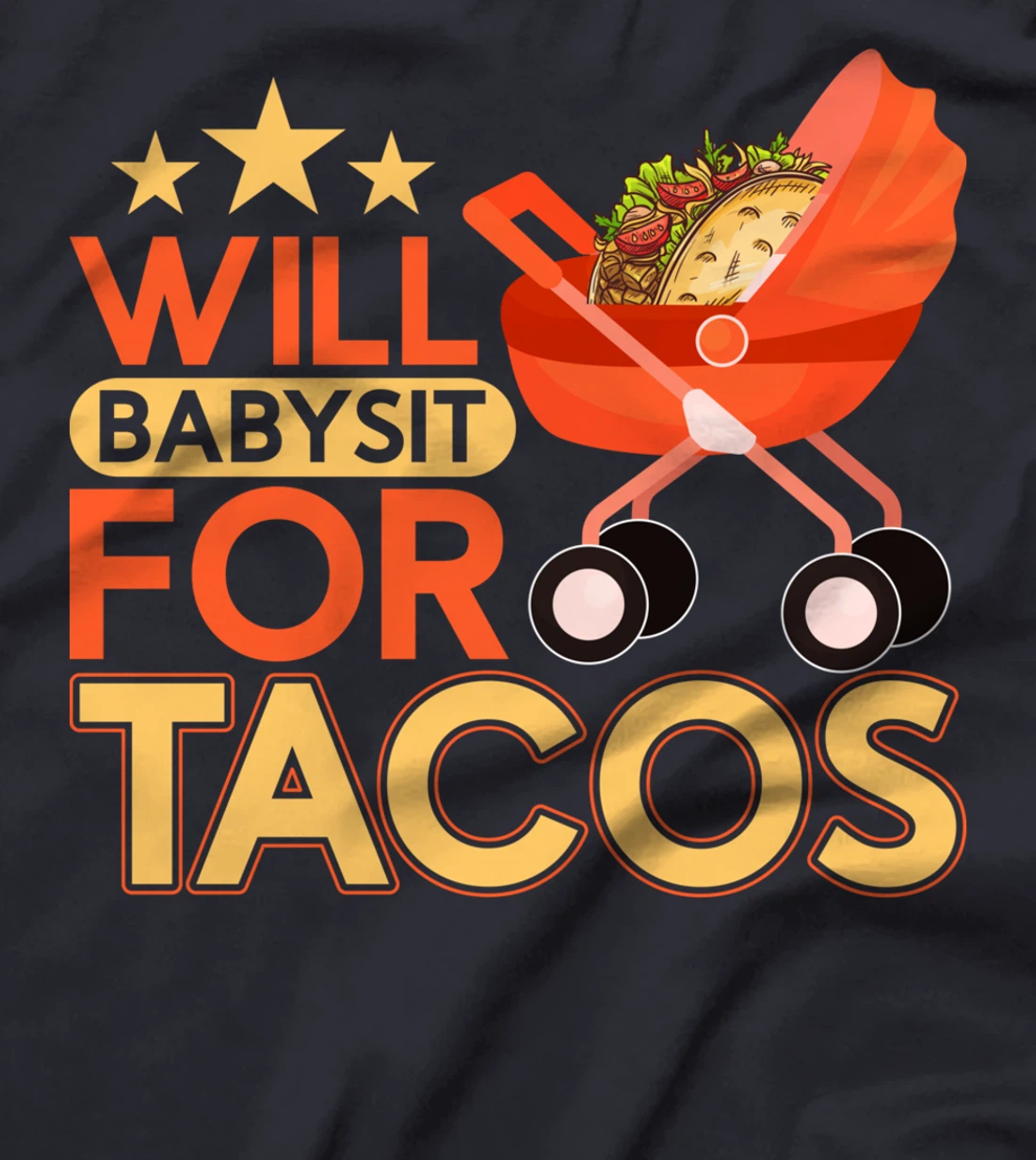 Babysitter Will Babysit For Tacos Childcare Top Nanny T-Shirt