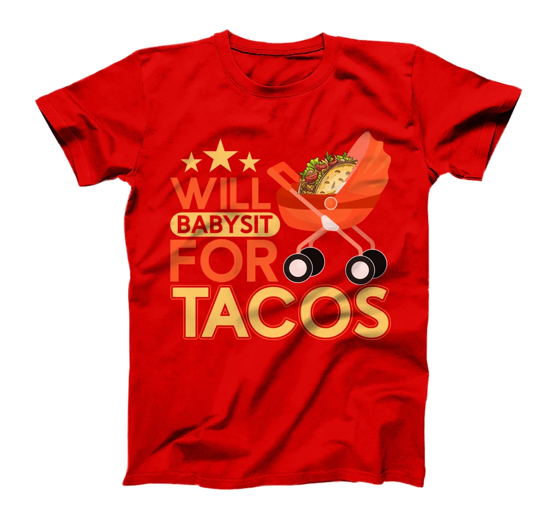 Babysitter Will Babysit For Tacos Childcare Top Nanny T-Shirt