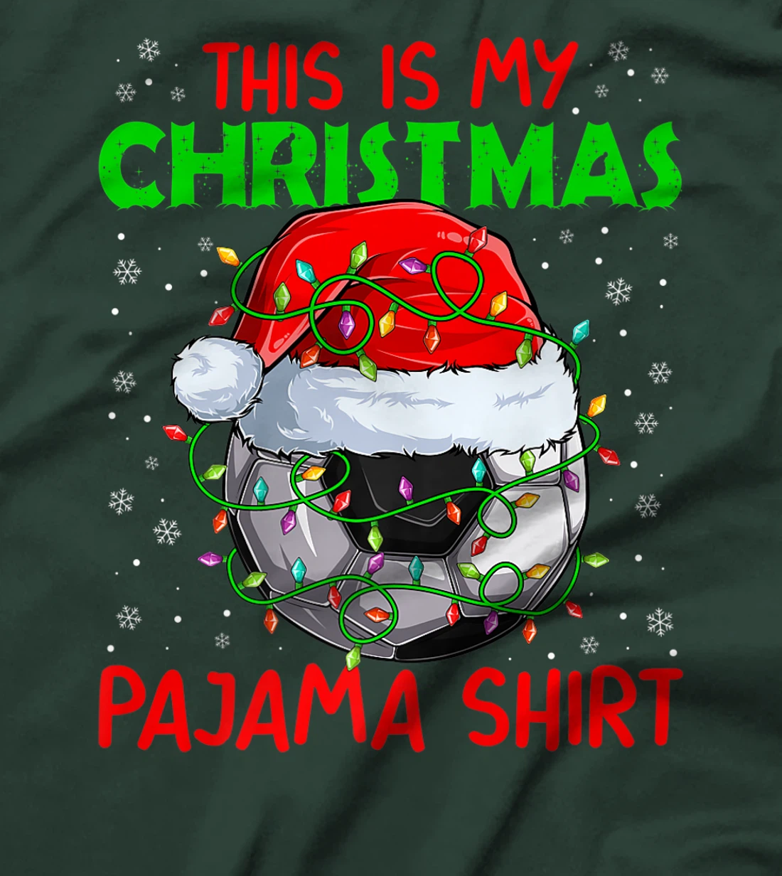 This Is My Christmas Pajama Lights Xmas Soccer Santa Hat T-Shirt, Kid T-Shirt and Women T-Shirt