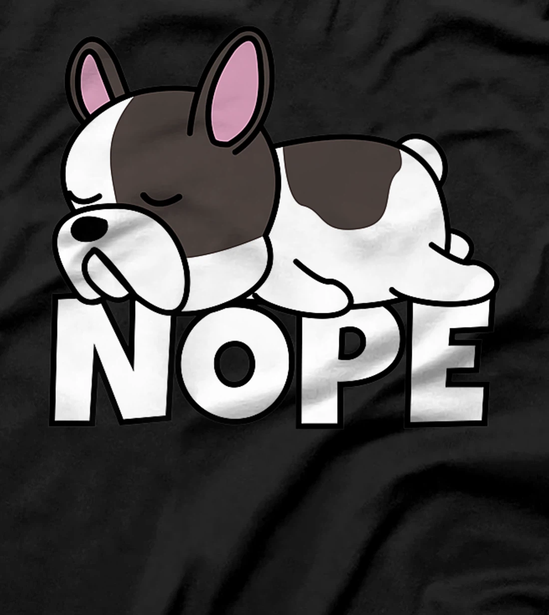 Lazy French Bulldog Frenchie Cute Dog Nope T-Shirt, Kid T-Shirt and Women T-Shirt