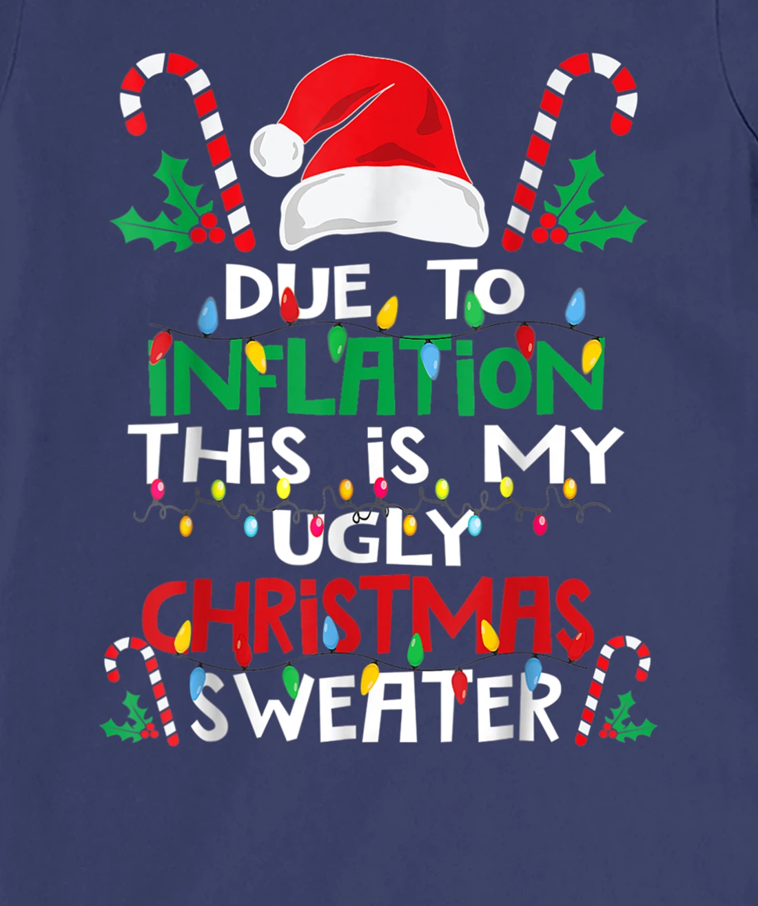 Due to Inflation Ugly Christmas Sweaters Shirt For Women Men T-Shirt, Kid T-Shirt and Women T-Shirt