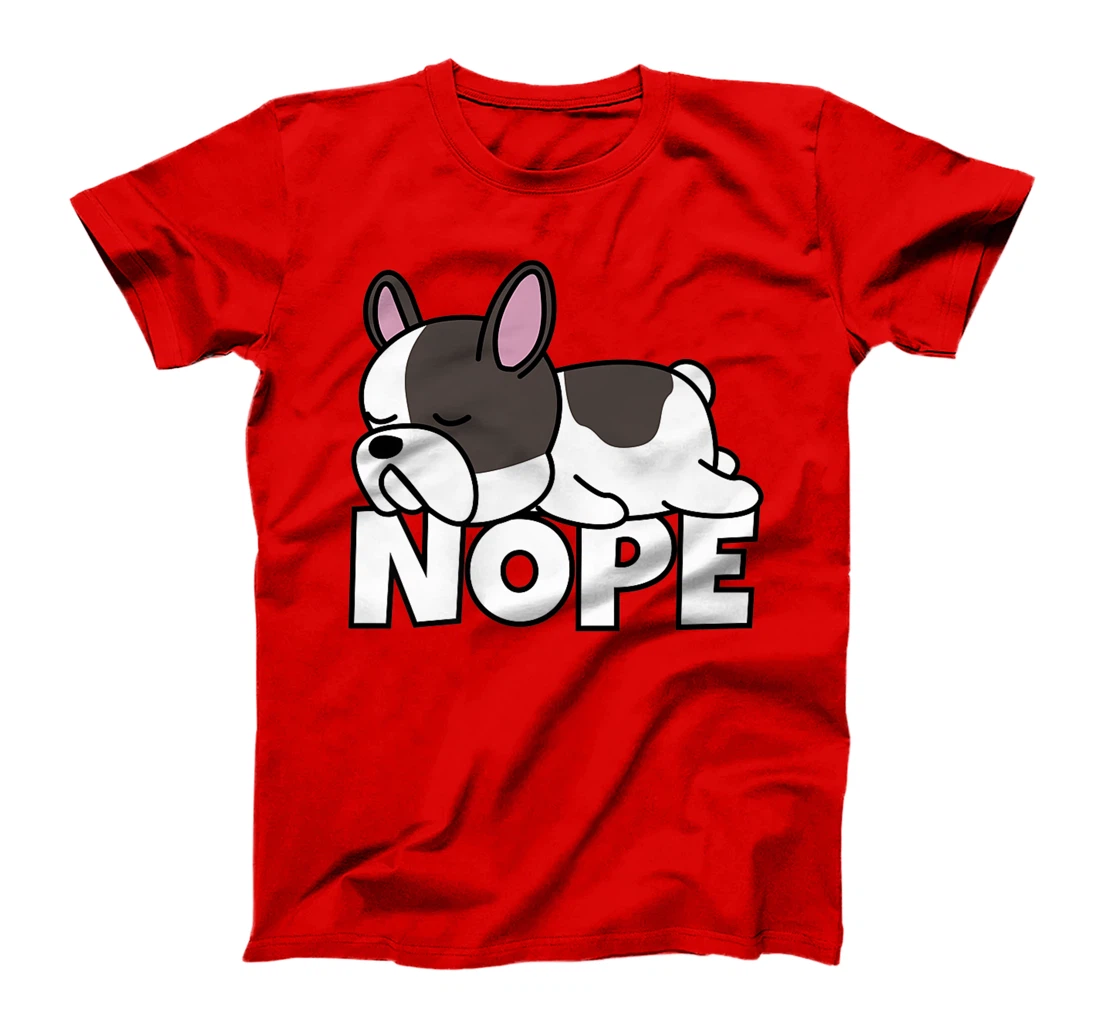 Lazy French Bulldog Frenchie Cute Dog Nope T-Shirt, Kid T-Shirt and Women T-Shirt
