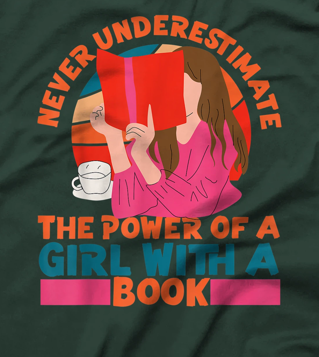 Feminist Never Underestimate The Power Of A Girl With A Book T-Shirt, Women T-Shirt
