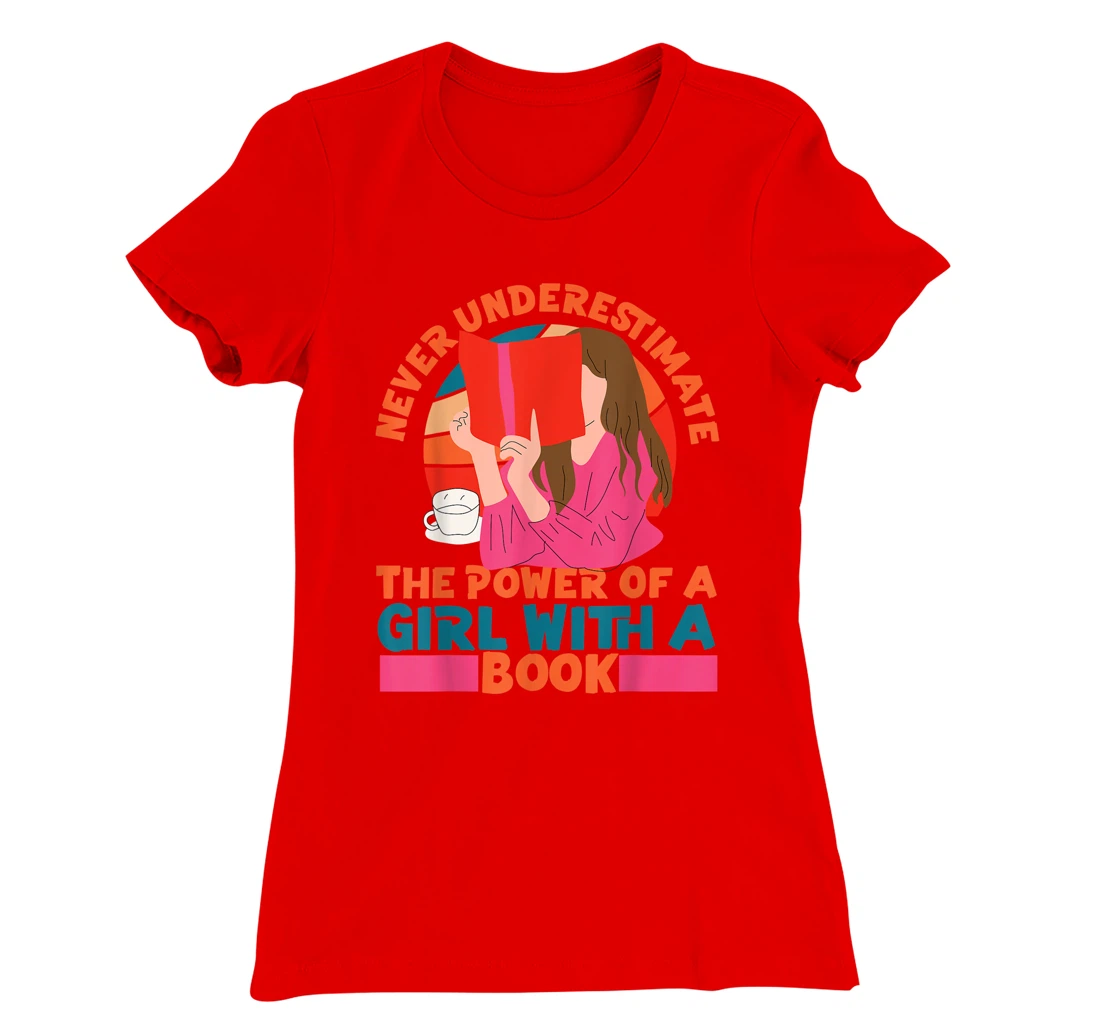 Feminist Never Underestimate The Power Of A Girl With A Book T-Shirt, Women T-Shirt
