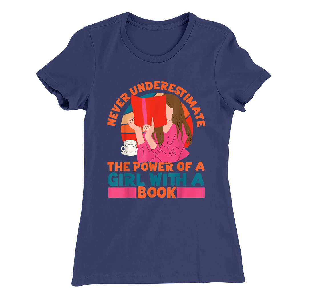 Feminist Never Underestimate The Power Of A Girl With A Book T-Shirt, Women T-Shirt
