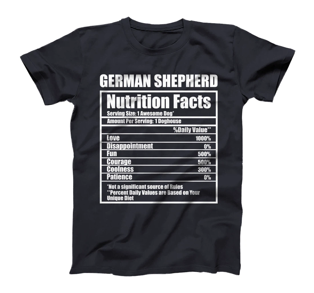 Funny German Shepherd Nutrition Facts Pet Owner Man Woman T-Shirt