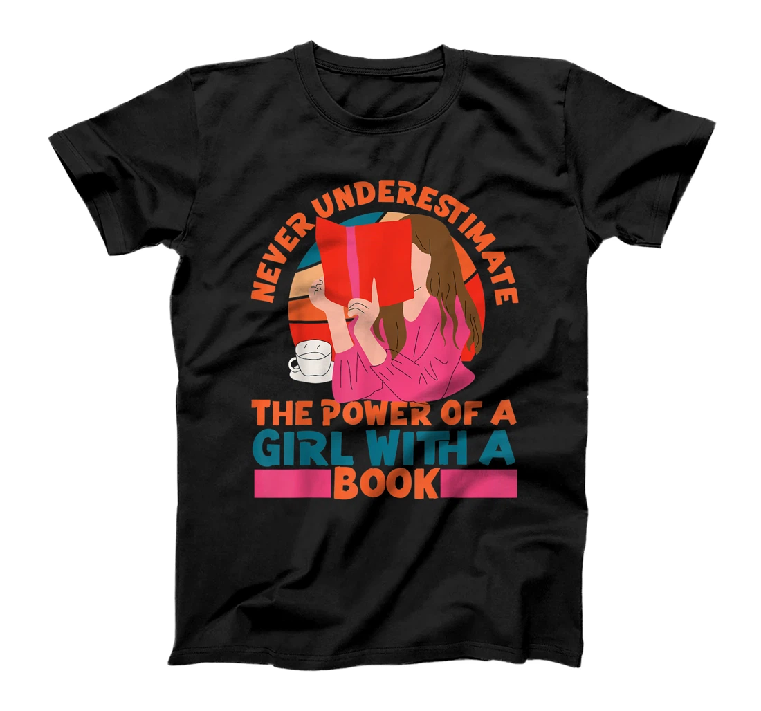 Feminist Never Underestimate The Power Of A Girl With A Book T-Shirt, Women T-Shirt