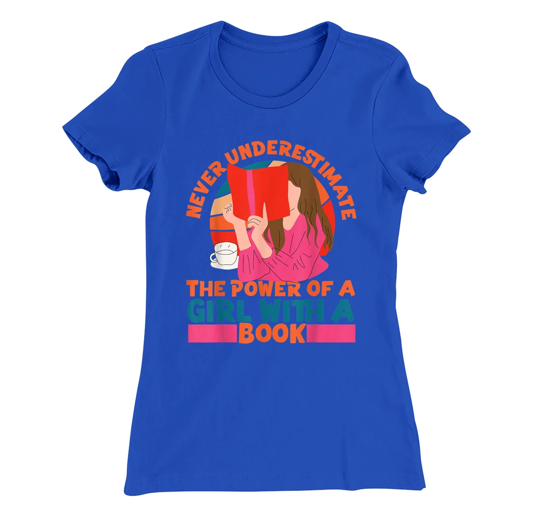 Feminist Never Underestimate The Power Of A Girl With A Book T-Shirt, Women T-Shirt