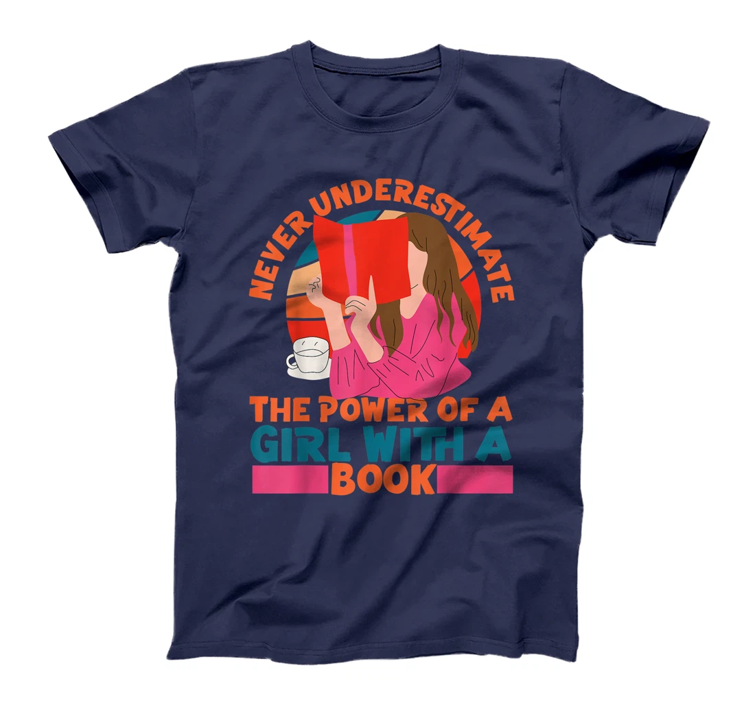 Feminist Never Underestimate The Power Of A Girl With A Book T-Shirt, Women T-Shirt