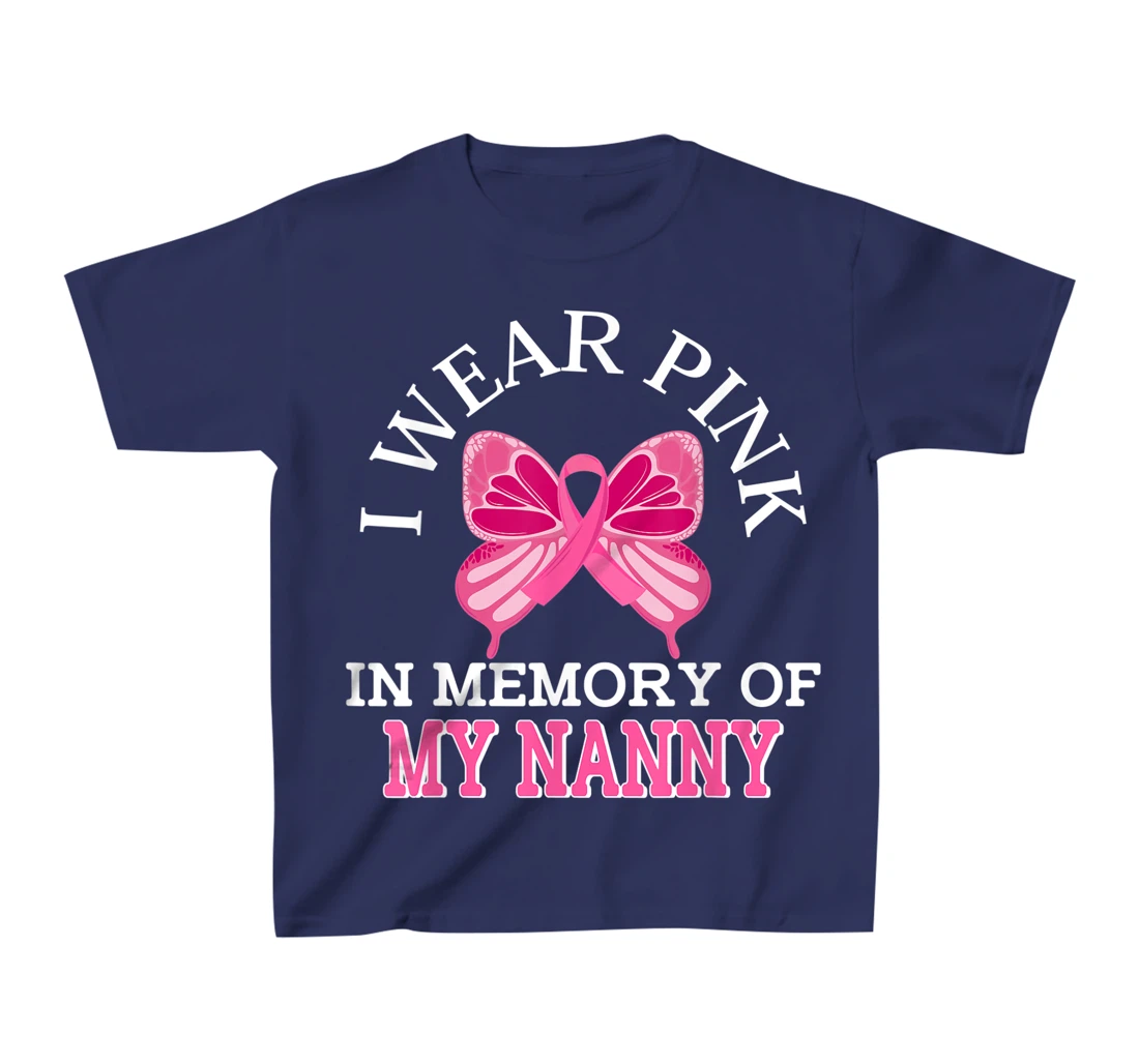 I Wear Pink In Memory Of My Nanny Breast Cancer Awareness T-Shirt, Kid T-Shirt and Women T-Shirt