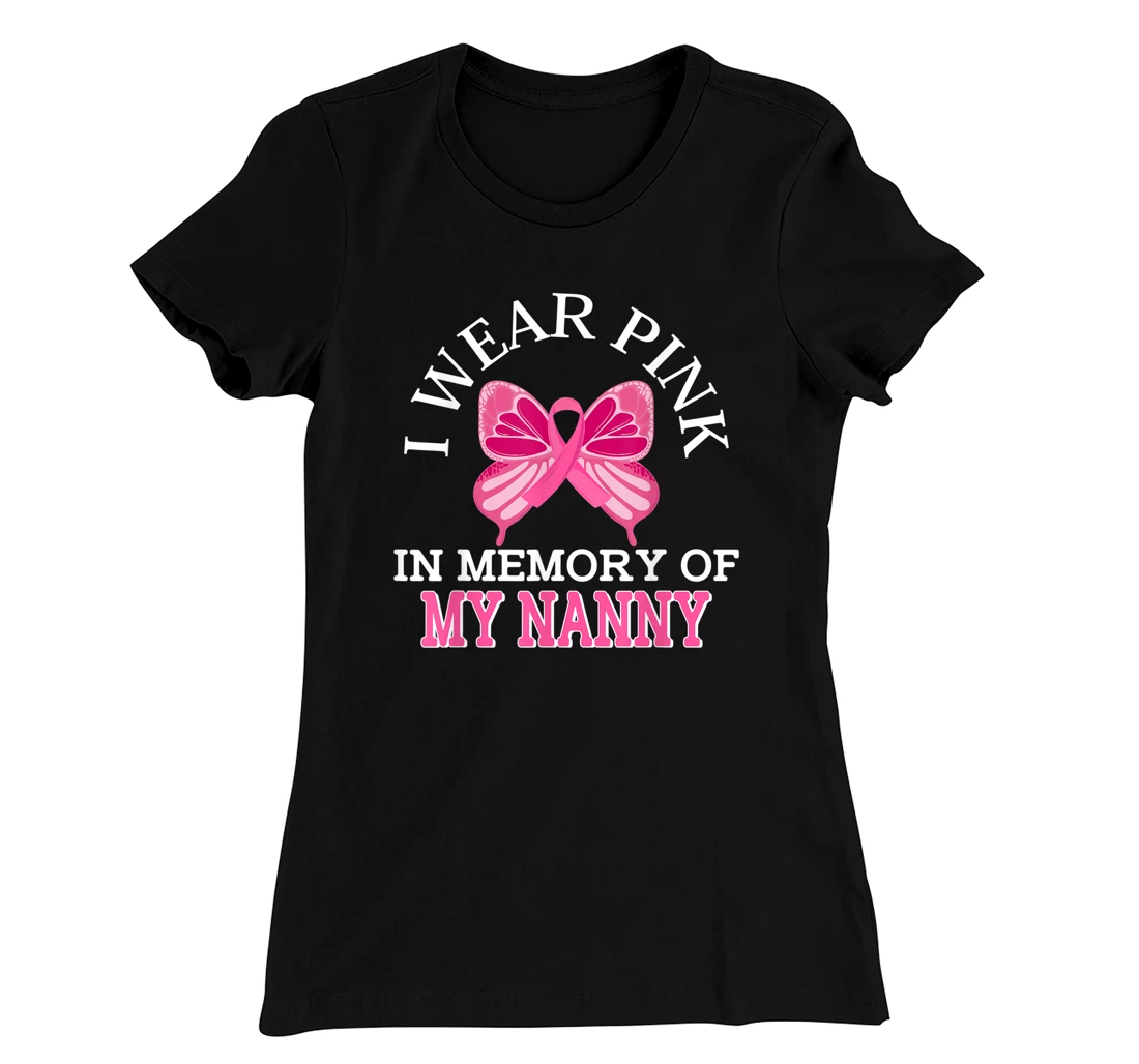I Wear Pink In Memory Of My Nanny Breast Cancer Awareness T-Shirt, Kid T-Shirt and Women T-Shirt