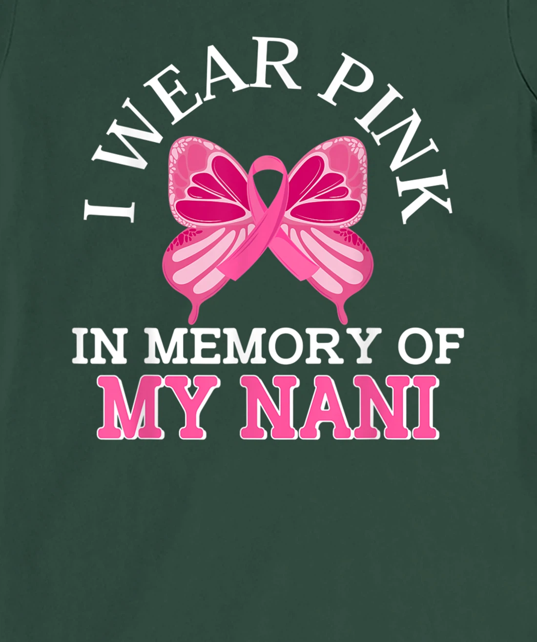 I Wear Pink In Memory Of My Nani Breast Cancer Awareness T-Shirt, Kid T-Shirt and Women T-Shirt
