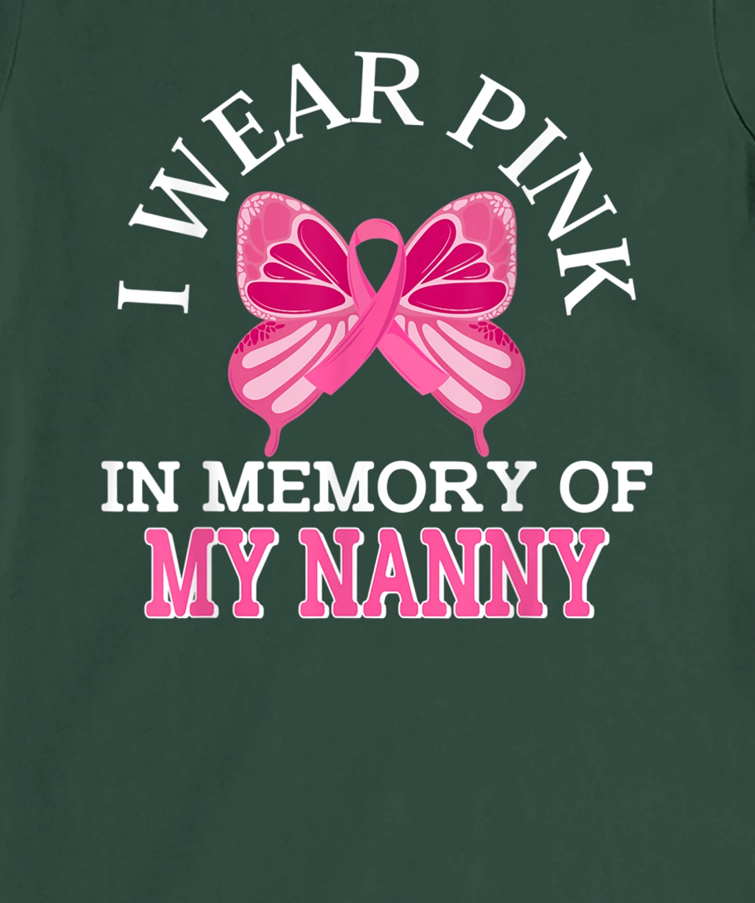I Wear Pink In Memory Of My Nanny Breast Cancer Awareness T-Shirt, Kid T-Shirt and Women T-Shirt