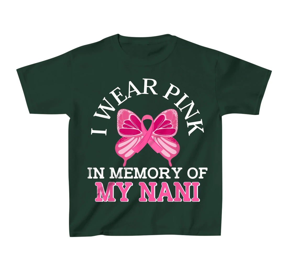I Wear Pink In Memory Of My Nani Breast Cancer Awareness T-Shirt, Kid T-Shirt and Women T-Shirt