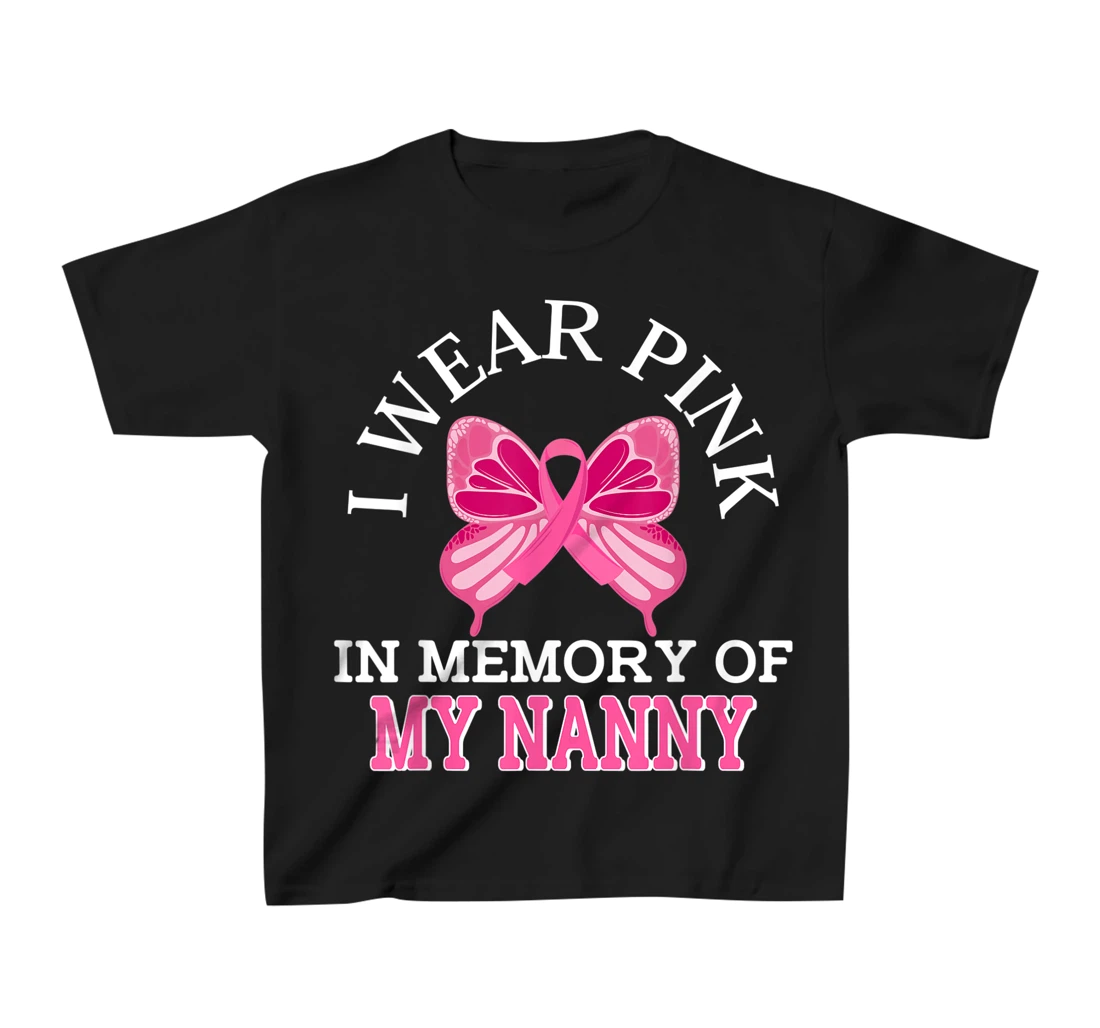 I Wear Pink In Memory Of My Nanny Breast Cancer Awareness T-Shirt, Kid T-Shirt and Women T-Shirt