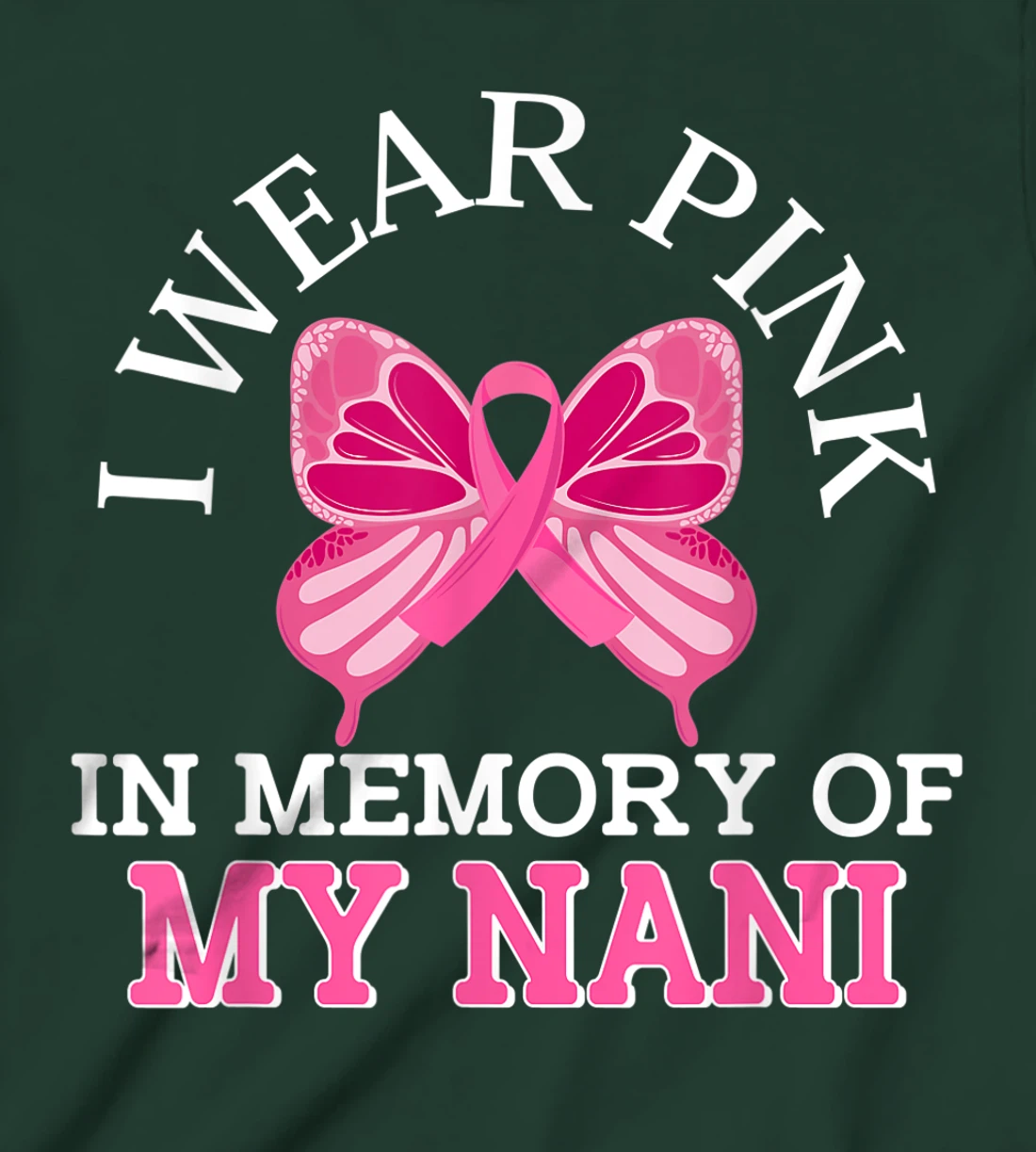 I Wear Pink In Memory Of My Nani Breast Cancer Awareness T-Shirt, Kid T-Shirt and Women T-Shirt