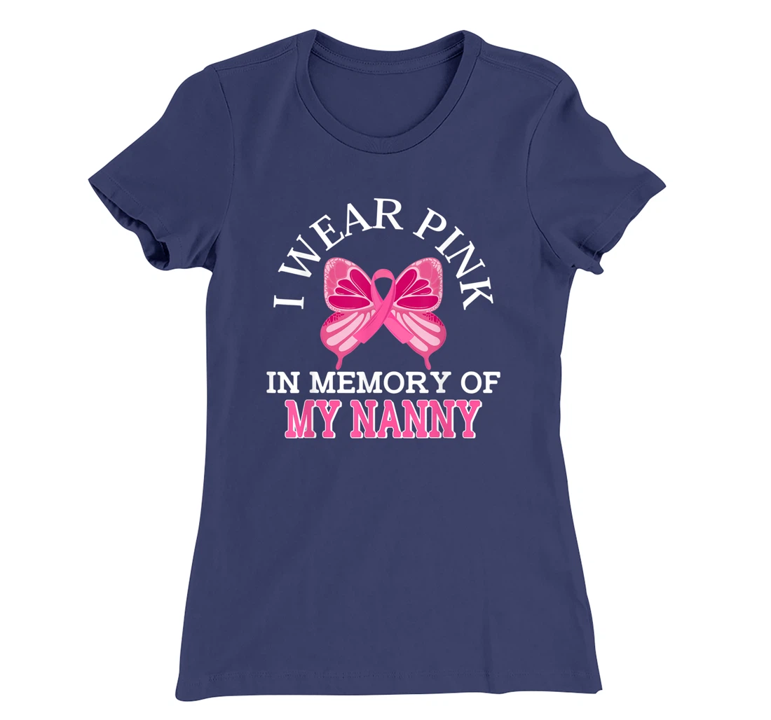 I Wear Pink In Memory Of My Nanny Breast Cancer Awareness T-Shirt, Kid T-Shirt and Women T-Shirt