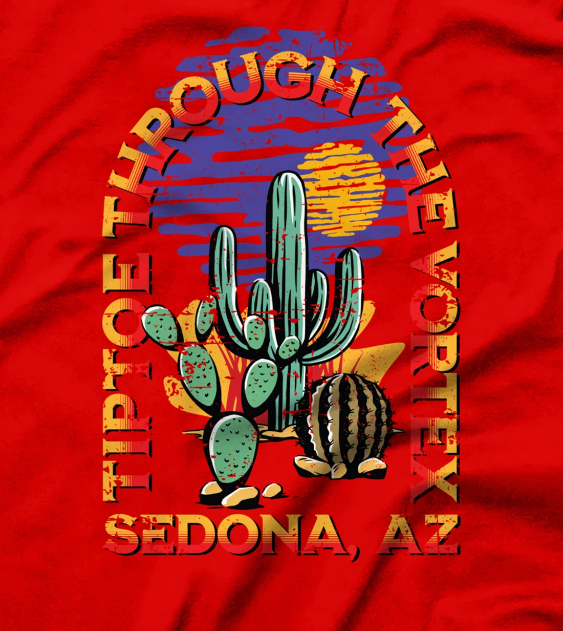 Fun Tiptoe Through The Vortex Sedona AZ Distressed Design T-Shirt