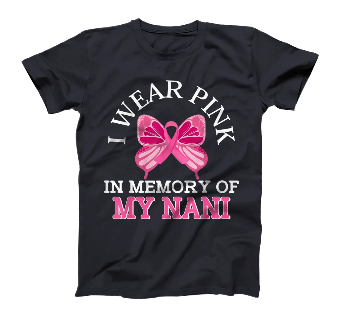 I Wear Pink In Memory Of My Nani Breast Cancer Awareness T-Shirt, Kid T-Shirt and Women T-Shirt